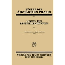 Bücher Der Ärztlichen Praxis: Lungen- Und Rippenfellentzündung: Band 23 (Paperback)