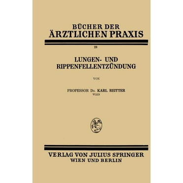 Bücher Der Ärztlichen Praxis: Lungen- Und Rippenfellentzündung: Band 23 (Paperback)