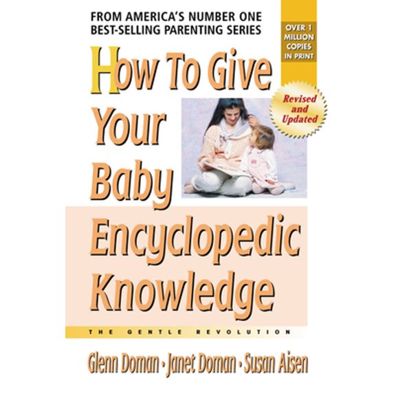 Pre-Owned How to Give Your Baby Encyclopedic Knowledge (Hardcover) by Glenn Doman, Janet Doman, Susan Aisen