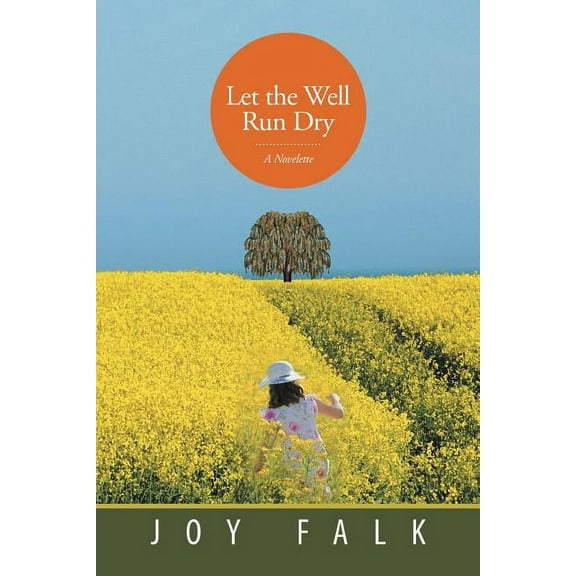 Let the Well Run Dry: A Novelette