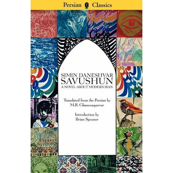 Persian Classics Savushun: A Novel about Modern Iran, (Paperback)
