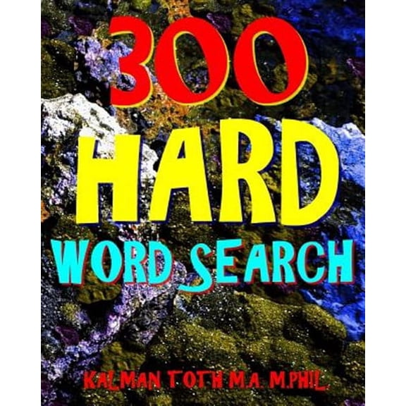 300 Hard Word Search: Challenging & Entertaining Themed Puzzles (Paperback)