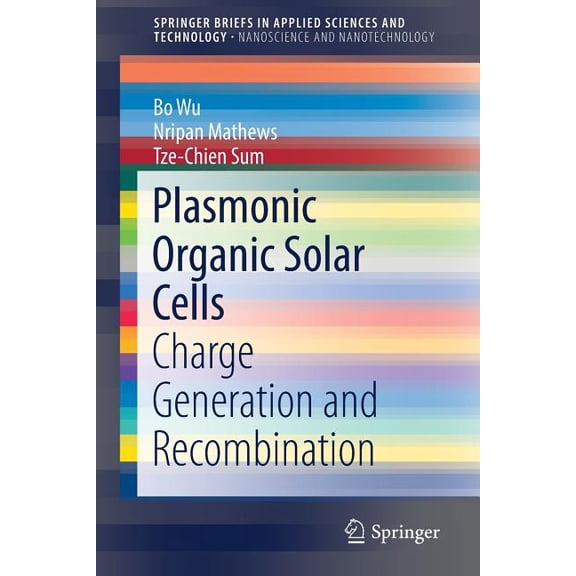 Plasmonic Organic Solar Cells: Charge Generation and Recombination, (Paperback)