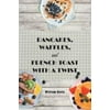 Pancakes, Waffles and French Toast, Used [Paperback]