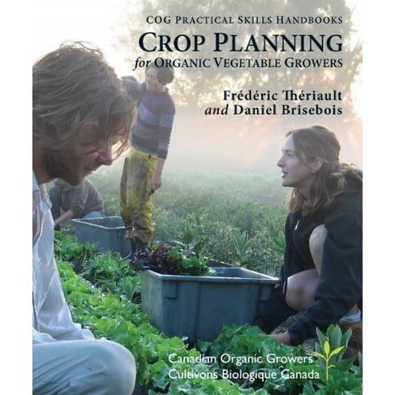 Pre-Owned Crop Planning for Organic Vegetable Growers (Paperback) 0980898714 9780980898712