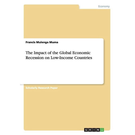 The Impact of the Global Economic Recession on Low-Income Countries (Paperback)
