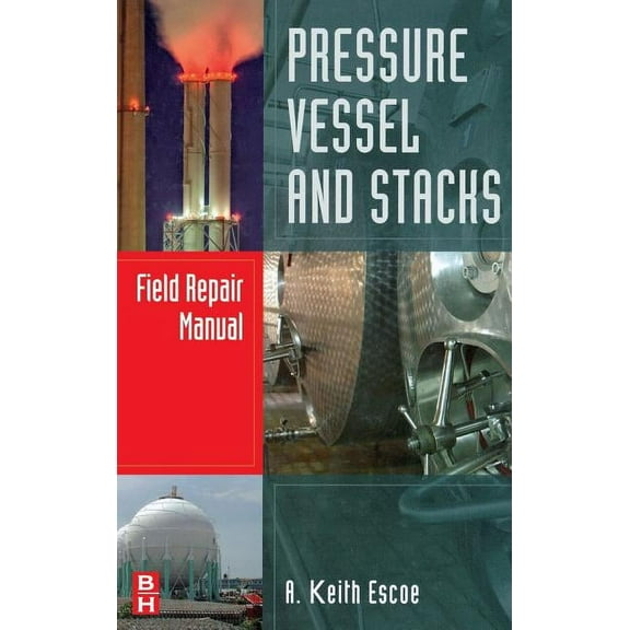 Pressure Vessel and Stacks Field Repair Manual, (Hardcover)
