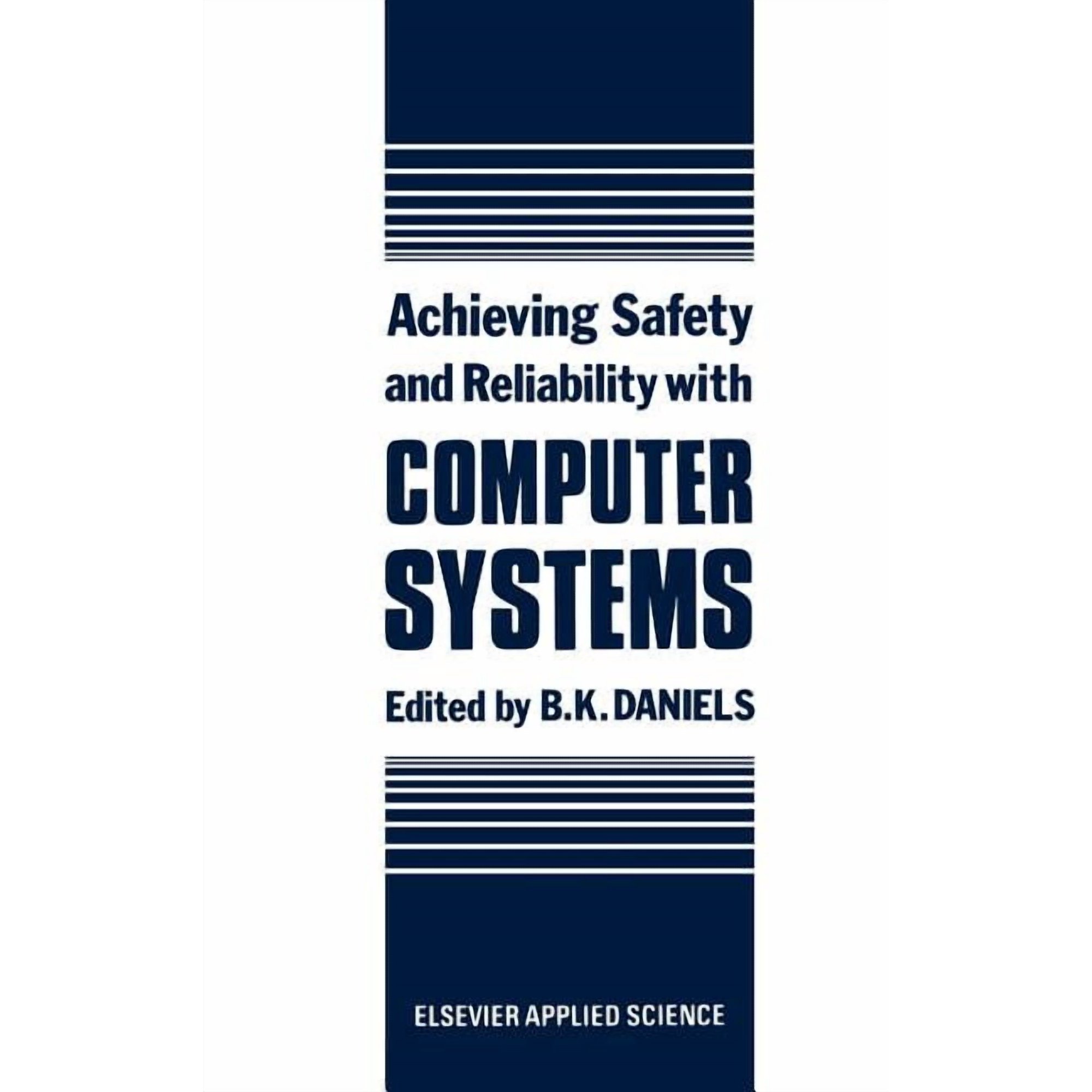 Achieving Safety and Reliability with Computer Systems (Hardcover)