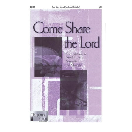 Epiphany House Publishing Come Share the Lord SATB arranged by Keith Christopher