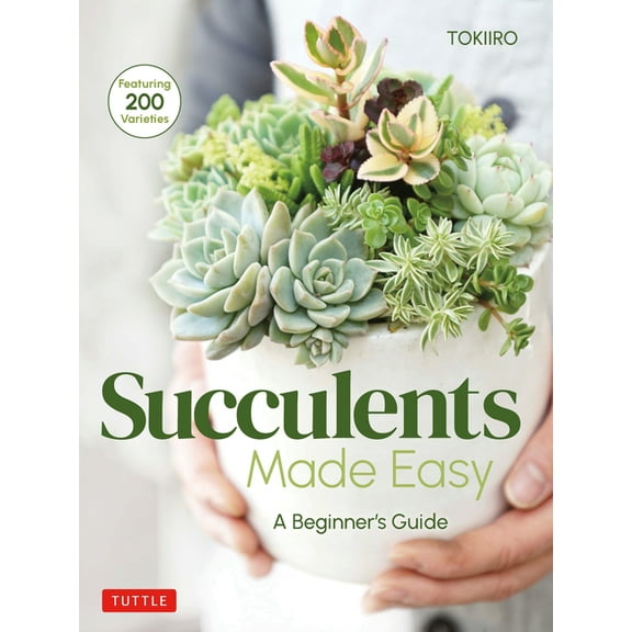 Succulents Made Easy: A Beginner's Guide (Featuring 200 Varieties), (Paperback)