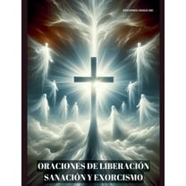 Oraciones de Liberación, Sanación y Exorcismo, (Paperback)