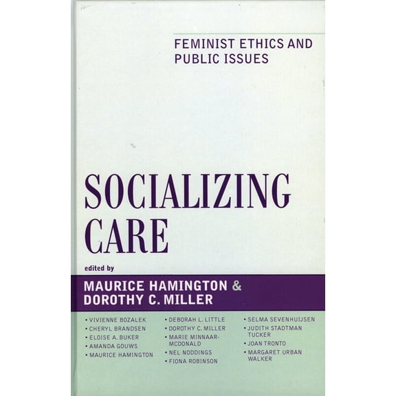 Feminist Constructions Socializing Care: Feminist Ethics and Public Issues, (Hardcover)