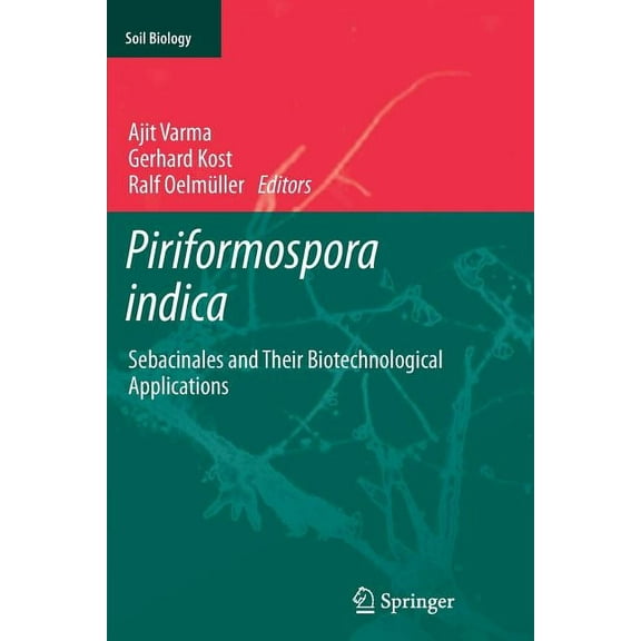 Soil Biology Piriformospora Indica: Sebacinales and Their Biotechnological Applications, Book 33, (Paperback)