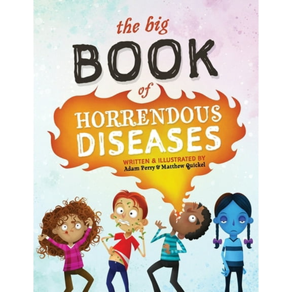 Pre-Owned The Big Book of Horrendous Diseases (Paperback) 0578500930 9780578500935
