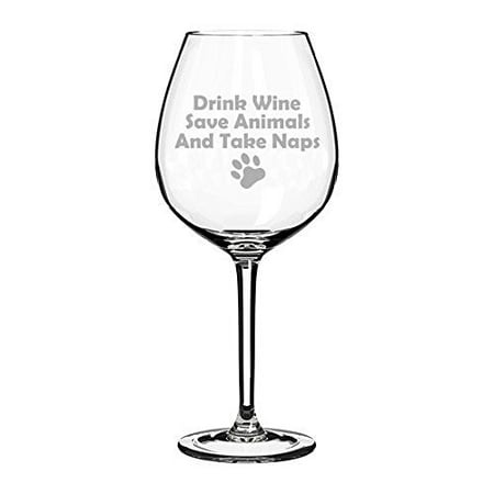 

20 oz Jumbo Wine Glass Funny Drink Wine Save Animals and Take Naps