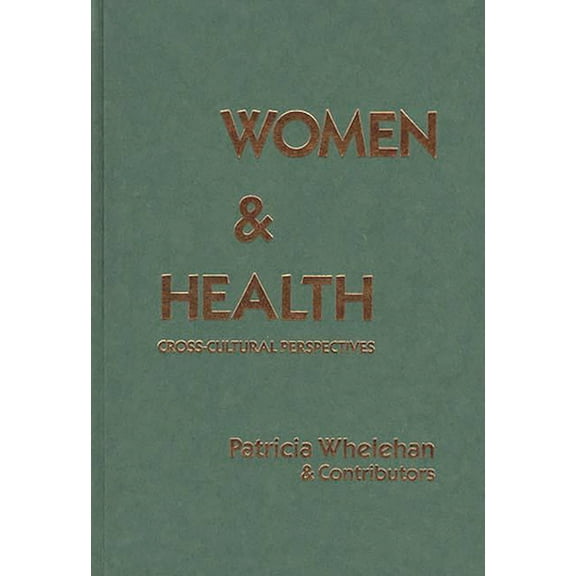 Women and Health: Cross-Cultural Perspectives, (Hardcover)