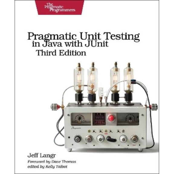 Pragmatic Unit Testing in Java with Junit (Paperback) by Jeff Langr