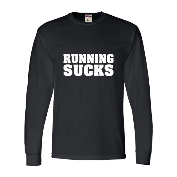 Adult Running Sucks Funny Work Out Gym Long Sleeve T-Shirt