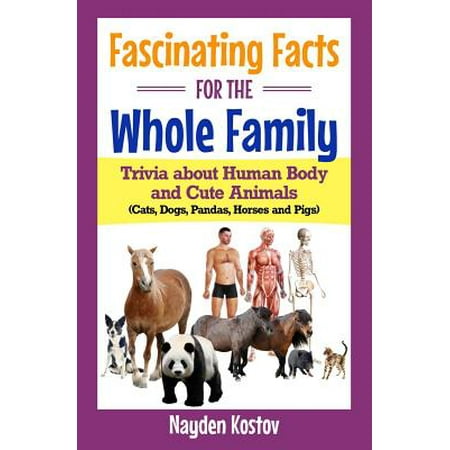 About Pigs - Fascinating Facts for the Whole Family : Trivia about Human Body and Cute Animals (Cats, Dogs, Pandas, Horses and Pigs)