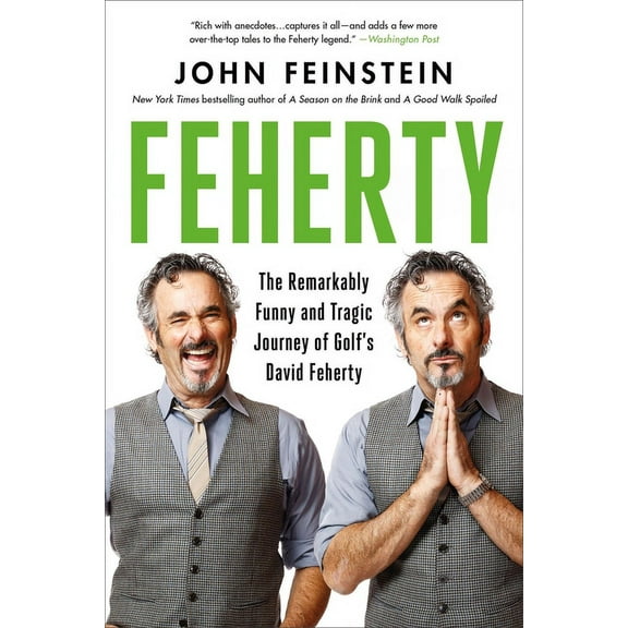 Feherty: The Remarkably Funny and Tragic Journey of Golf's David Feherty, (Paperback)