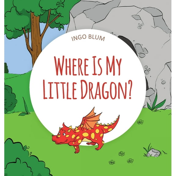 Where Is... Where Is My Little Dragon: A Funny Seek-And-Find Book, Book 2, (Hardcover)