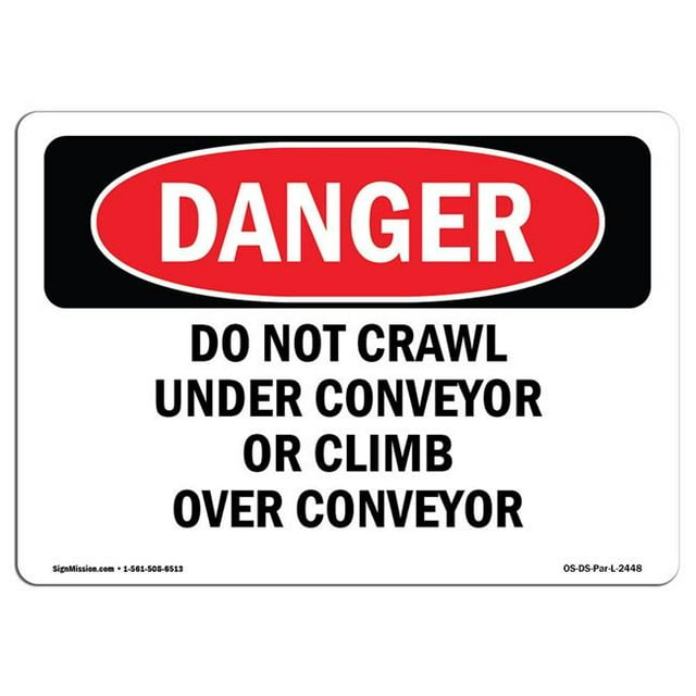 SignMission OS-DS-A-1824-L-2448 18 x 24 in. OSHA Danger Sign - Do Not Crawl Under Conveyor or Climb Over Conveyor