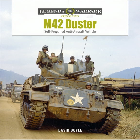 Legends of Warfare: Ground M42 Duster: Self-Propelled Antiaircraft Vehicle, Book 39, (Hardcover)