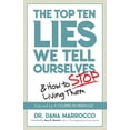 thumbnail image 1 of Pre-Owned The Top Ten Lies We Tell Ourselves: And How to Stop Living Them (Hardcover) 0486821544 9780486821542, 1 of 2