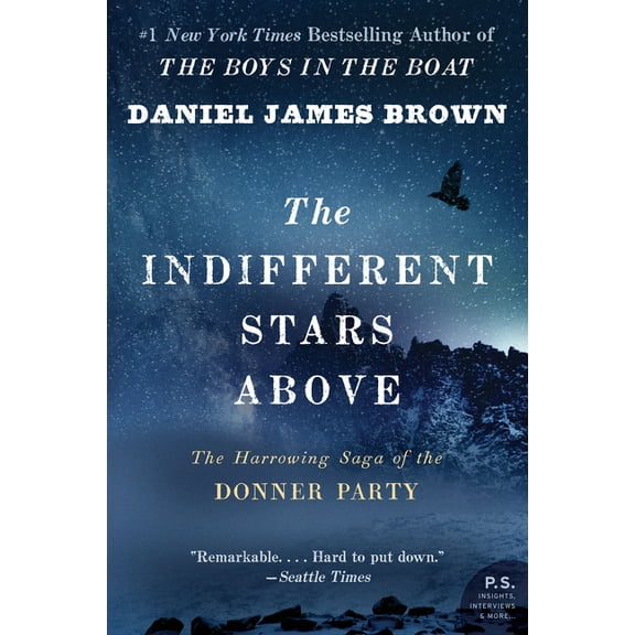 The Indifferent Stars Above: The Harrowing Saga of the Donner Party, (Paperback)