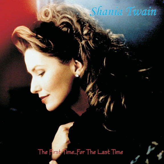 Shania Twain - The First Time ... for the Last Time (Canadian Edition) - Music & Performance - CD