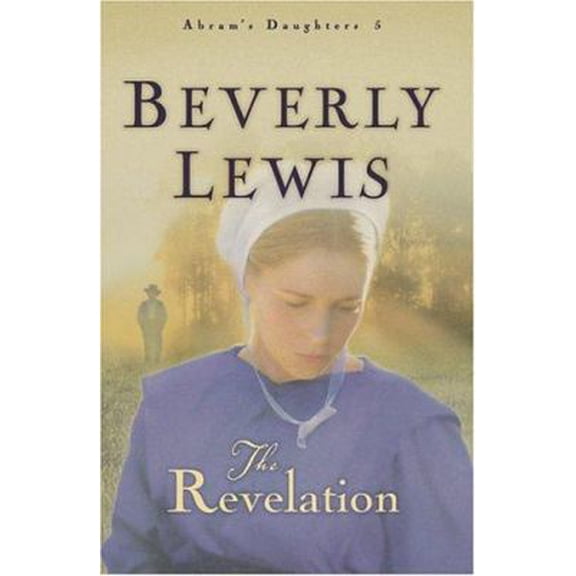 Pre-Owned The Revelation (Abram’s Daughters) (Hardcover) 0764228811 9780764228810