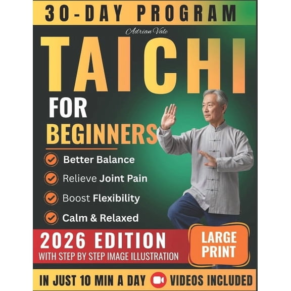 Tai Chi for Beginners 2026: Master Gentle Daily Routines to Boost Balance Flexibility & Calm Relieve Stress & Pa, (Paperback)
