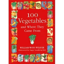 100 Vegetables and Where They Came from, (Paperback)