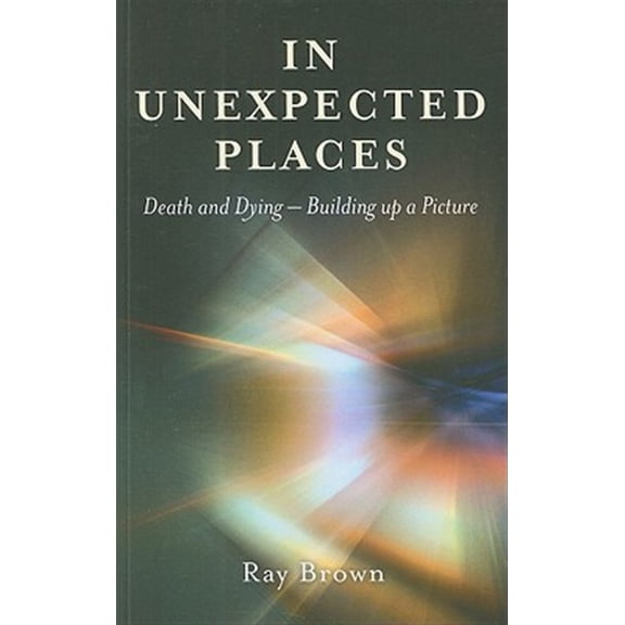 Pre-Owned In Unexpected Places: Death and Dying: Building Up a Picture, (Paperback)