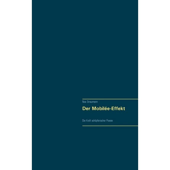 Der MobilÃ©e-Effekt: Die Kraft schÃ¶pferischer Poesie, (Paperback)