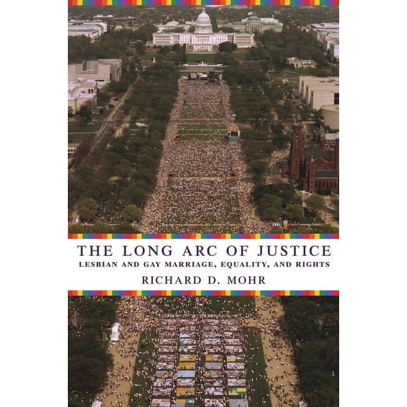 The Long Arc of Justice: Lesbian and Gay Marriage, Equality, and Rights, (Paperback)