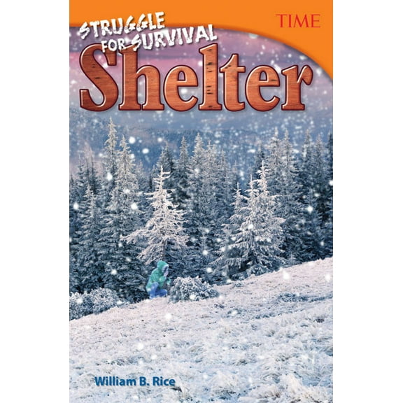 Time(r) Informational Text Struggle for Survival: Shelter, (Paperback)