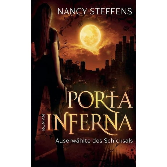 Porta Inferna: AuserwÃ¤hlte des Schicksals, (Paperback)