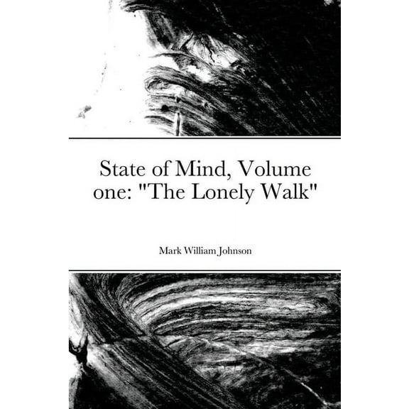 State of Mind Volume one "The Lonely Walk", (Paperback)