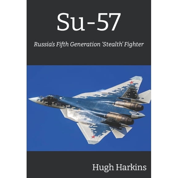 Su-57: Russia's Fifth Generation 'Stealth' Fighter, (Paperback)