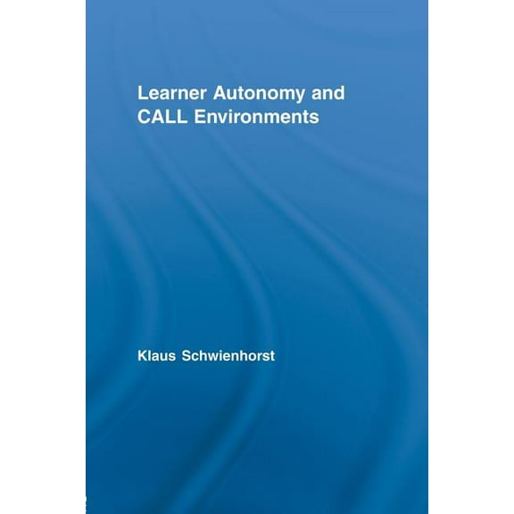 Routledge Studies in Computer Assisted L Learner Autonomy and CALL Environments, (Paperback)