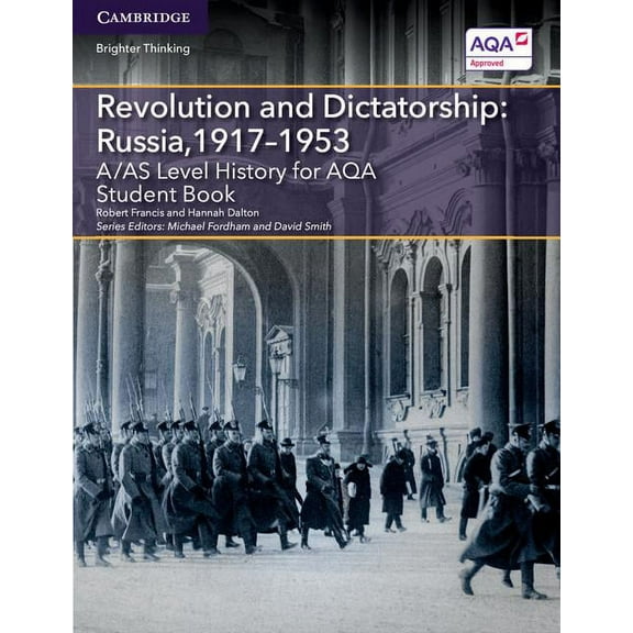 Level (As) History Aqa A/As Level History for Aqa Revolution and Dictatorship: Russia, 1917-1953 Student Book, (Paperback)