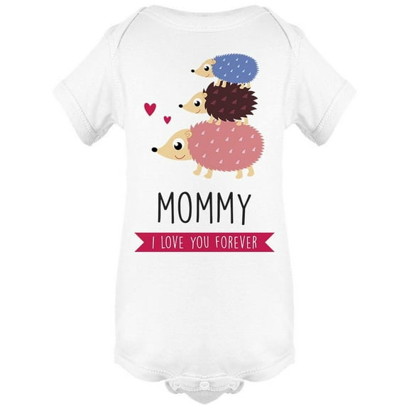 Mommy Love You Forever Hedgehog Bodysuit Infant -Image by Shutterstock,  6 Months