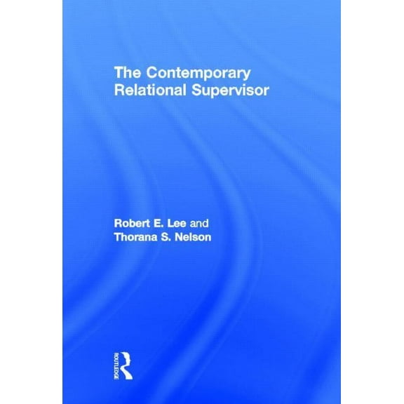 The Contemporary Relational Supervisor (Hardcover)