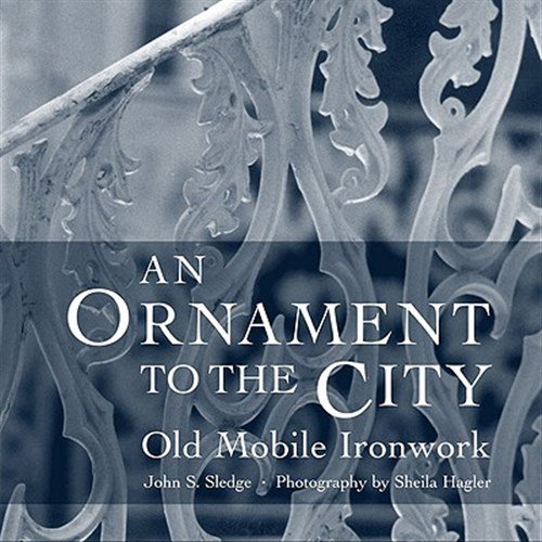 Pre-Owned An Ornament to the City: Old Mobile Ironwork, (Hardcover)