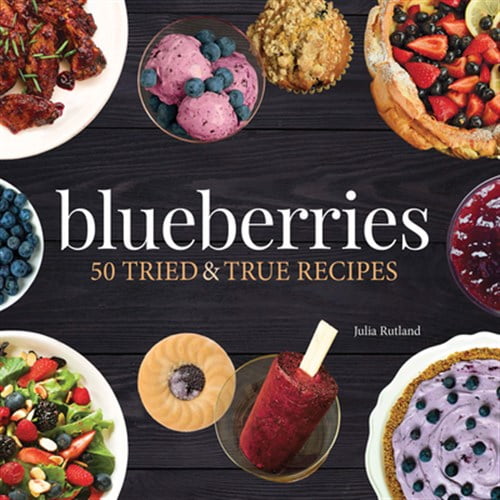 Pre-Owned Blueberries: 50 Tried and True Recipes (Paperback) 1591938473 9781591938477