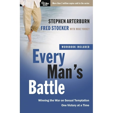 Every Man's Battle : Winning the War on Sexual Temptation One Victory at a