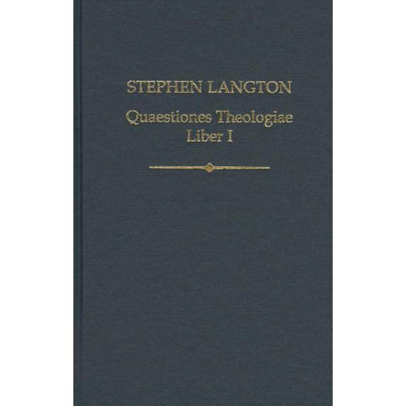 Auctores Britannici Medii Aevi Stephen Langton: Quaestiones Theologiae: Liber I, Book 22, (Hardcover)