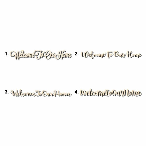 Welcome to Our Home Sign Unfinished Wood Cutout Home Decor DIY Option 4- 48" Wide / 1/4"