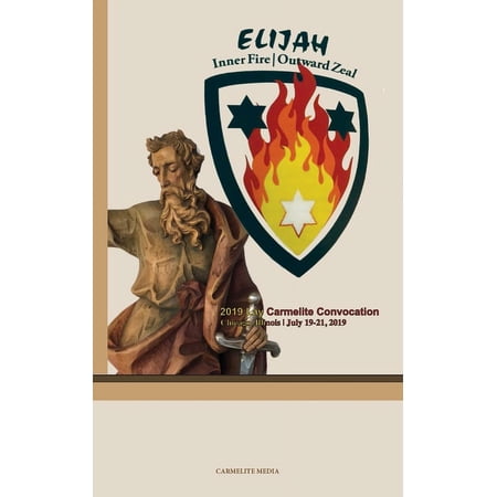 Elijah: Inner Fire | Outward Zeal: 2019 Lay Carmelite Convention